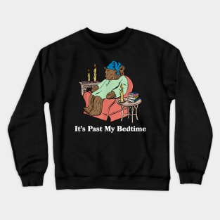 It's Past My Bedtime Crewneck Sweatshirt